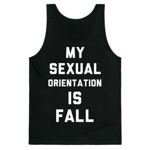 My Sexual Orientation is Fall Tank Top