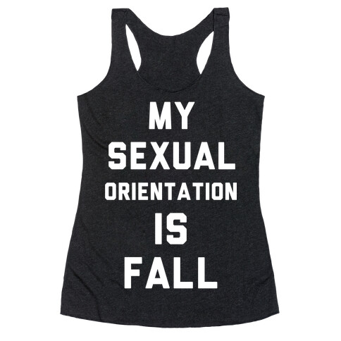 My Sexual Orientation is Fall Racerback Tank Top