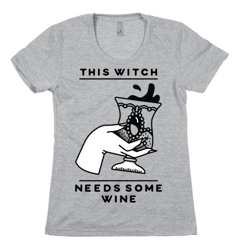 This Witch Needs Some Wine Womens T-Shirt