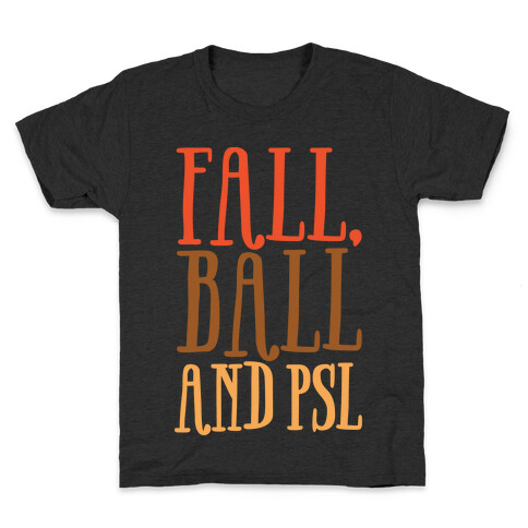 Fall Ball and Psl White Print Kids T-Shirt