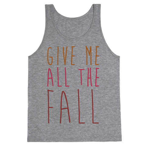 Give Me All The Fall Tank Top