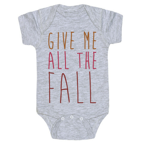 Give Me All The Fall Baby One-Piece