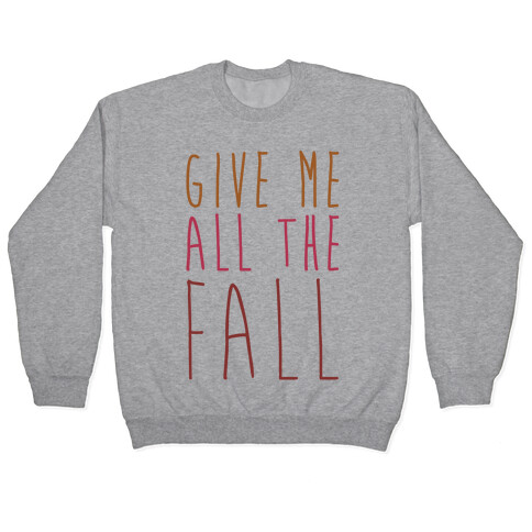 Give Me All The Fall Pullover