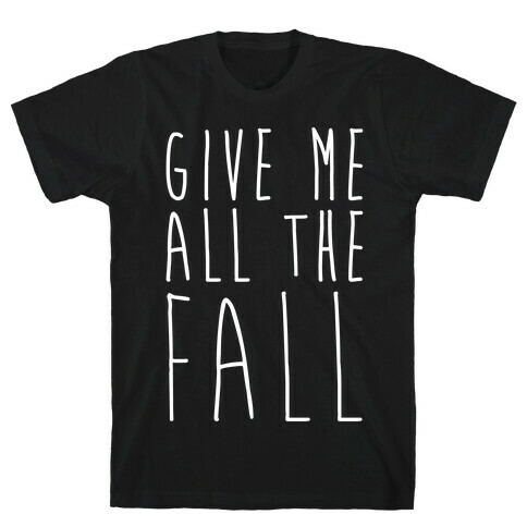 Give Me All The Fall White Print T-Shirt