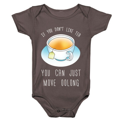 If You Don't Like Tea You Can Just Move Oolong Baby One-Piece