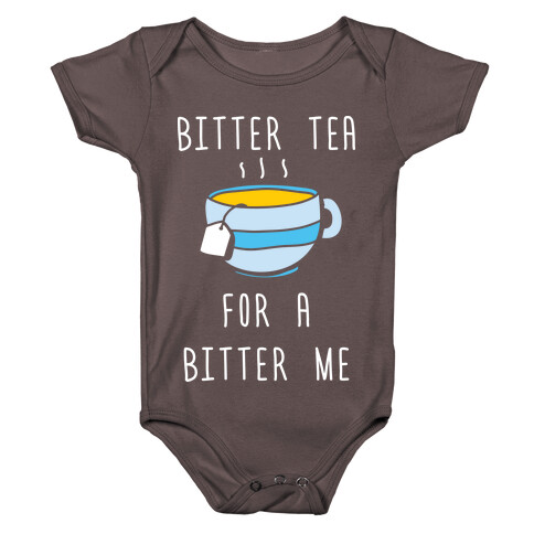 Bitter Tea For A Bitter Me Baby One-Piece