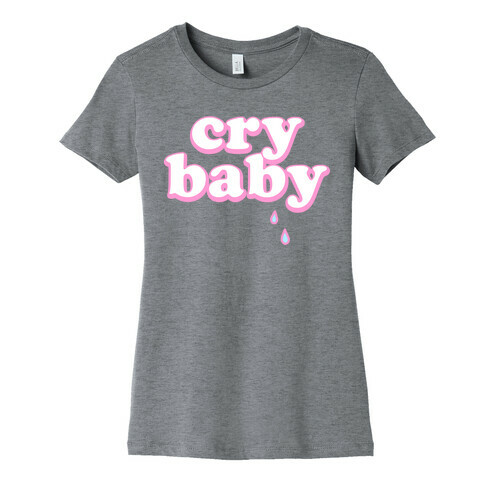 Cry Baby Womens T-Shirt