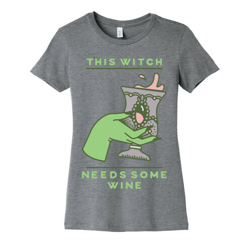 This Witch Needs Some Wine 2 Womens T-Shirt