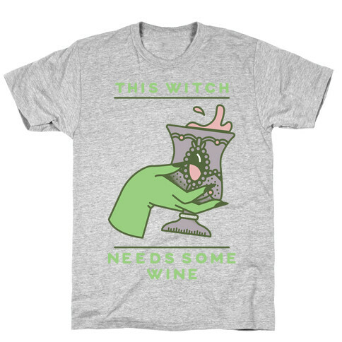 This Witch Needs Some Wine 2 T-Shirt