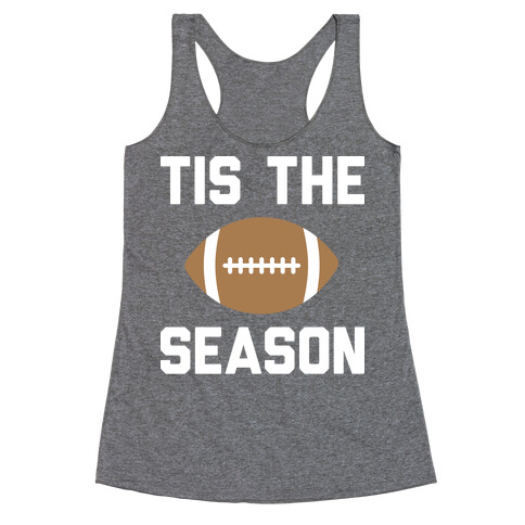 Tis The Football Season (White) Racerback Tank Top