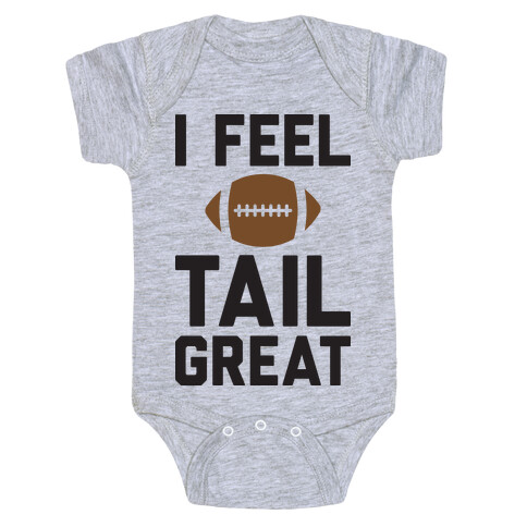 I Feel TailGREAT Baby One-Piece