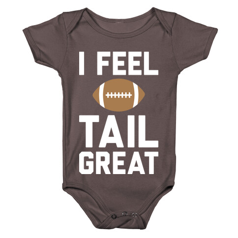 I Feel TailGREAT (White) Baby One-Piece