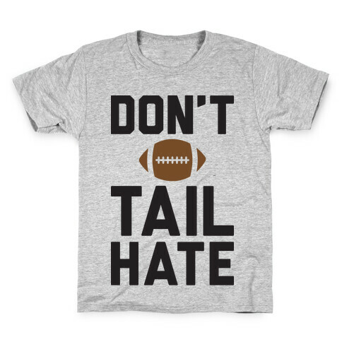 Don't Tail Hate Kids T-Shirt