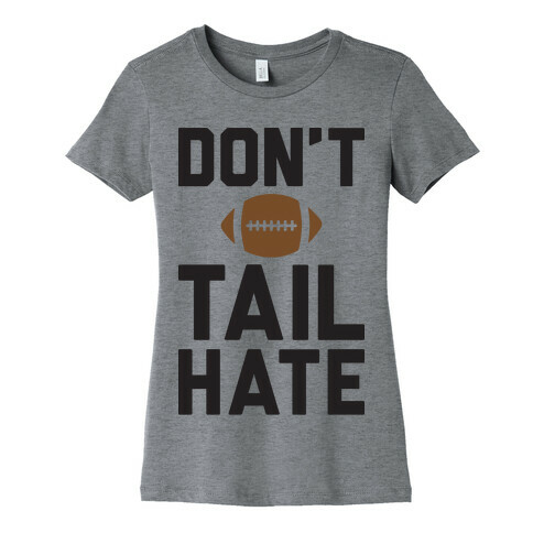 Don't Tail Hate Womens T-Shirt