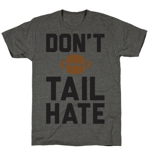 Don't Tail Hate T-Shirt