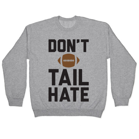 Don't Tail Hate Pullover