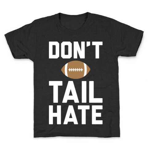 Don't Tail Hate (White) Kids T-Shirt