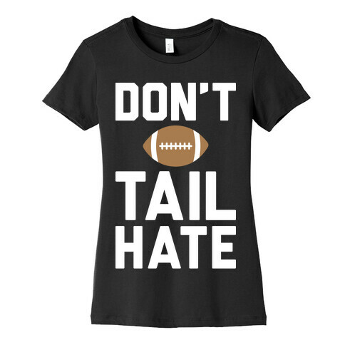 Don't Tail Hate (White) Womens T-Shirt