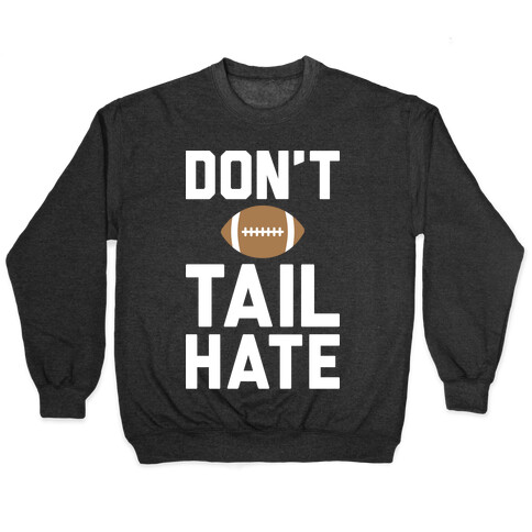 Don't Tail Hate (White) Pullover