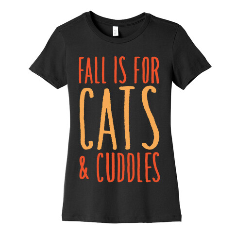 Fall Is For Cats and Cuddles White Print Womens T-Shirt