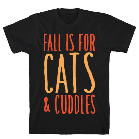 Fall Is For Cats and Cuddles White Print T-Shirt