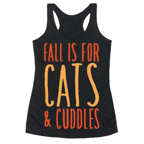 Fall Is For Cats and Cuddles White Print Racerback Tank Top