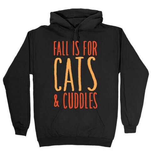 Fall Is For Cats and Cuddles White Print Hooded Sweatshirt