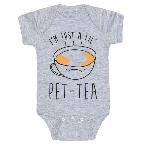 I'm Just A Lil' Pet-tea Baby One-Piece