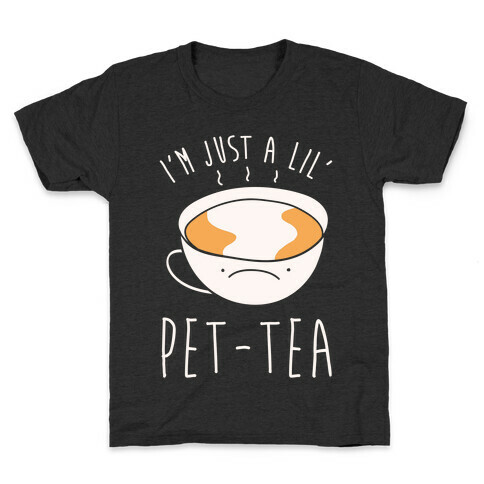I'm Just A Lil' Pet-tea White Print Kids T-Shirt