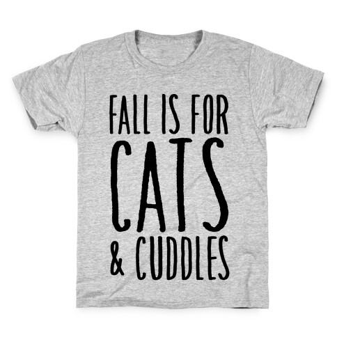 Fall Is For Cats and Cuddles Kids T-Shirt