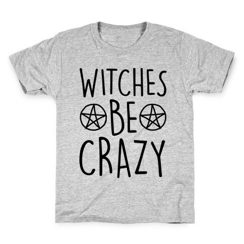 Witches Be Crazy Kids T-Shirt