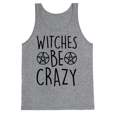 Witches Be Crazy Tank Top