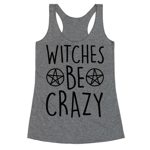 Witches Be Crazy Racerback Tank Top