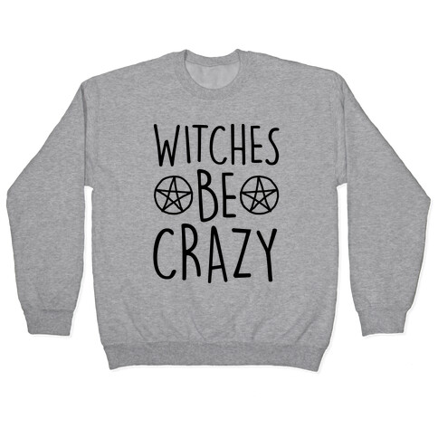 Witches Be Crazy Pullover