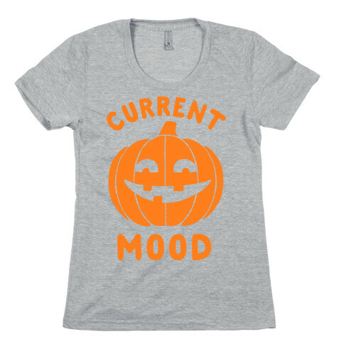 Current Mood: Halloween Womens T-Shirt