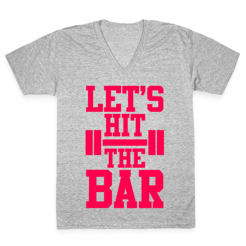 Let's Hit The Bar V-Neck Tee Shirt