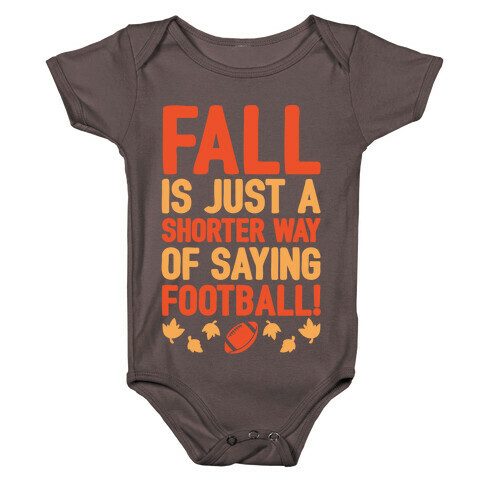 Fall Is Just A Shorter Way of Saying Football White Print Baby One-Piece