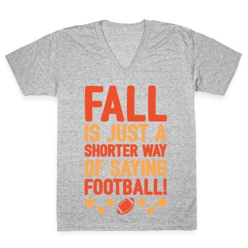 Fall Is Just A Shorter Way of Saying Football White Print V-Neck Tee Shirt
