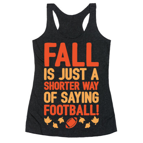 Fall Is Just A Shorter Way of Saying Football White Print Racerback Tank Top