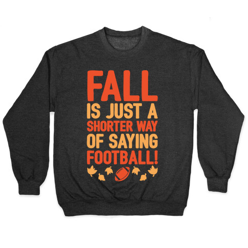 Fall Is Just A Shorter Way of Saying Football White Print Pullover