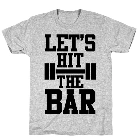 Let's Hit The Bar T-Shirt