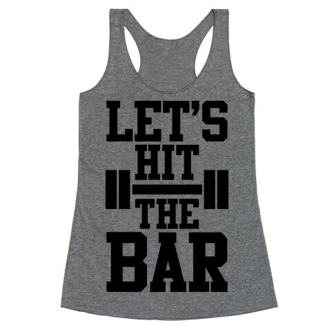 Let's Hit The Bar Racerback Tank Top