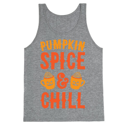 Pumpkin Spice & Chill Tank Top