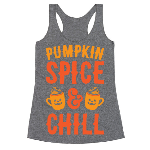 Pumpkin Spice & Chill Racerback Tank Top