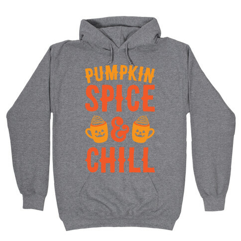 Pumpkin Spice & Chill Hooded Sweatshirt