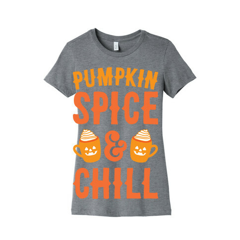 Pumpkin Spice & Chill (White) Womens T-Shirt