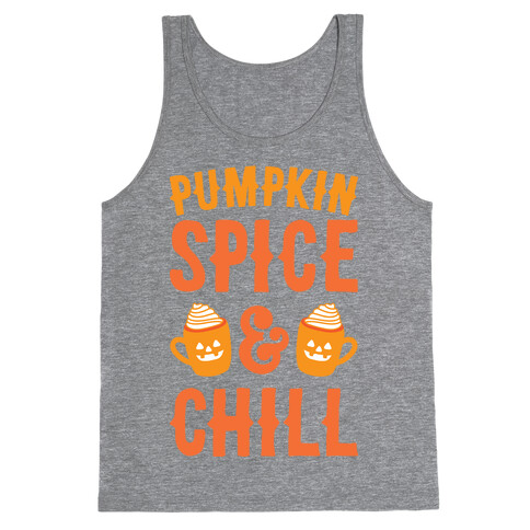 Pumpkin Spice & Chill (White) Tank Top