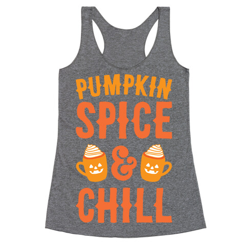 Pumpkin Spice & Chill (White) Racerback Tank Top