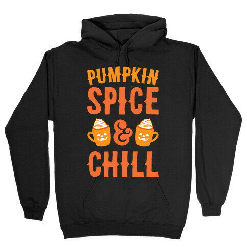 Pumpkin Spice & Chill (White) Hooded Sweatshirt