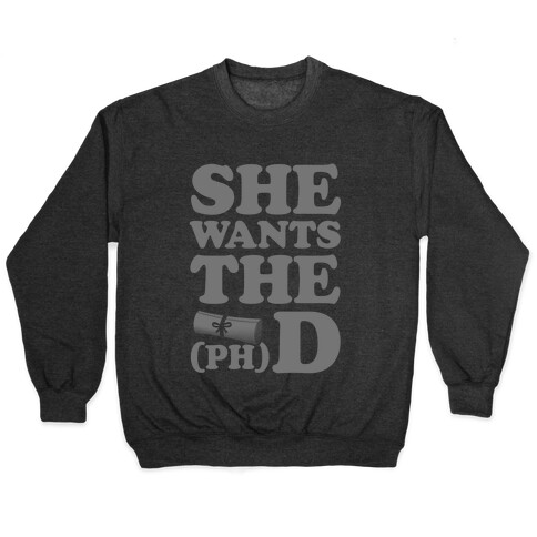 She Wants the (Ph)D Pullover
